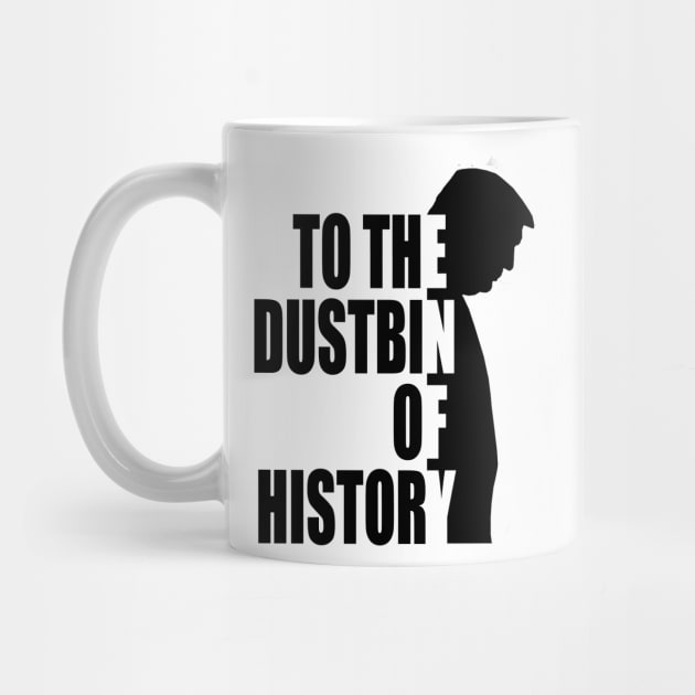 to the dustbin of history by Nice new designs